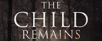THE CHILD REMAINS: Poster And Trailer Premiere For Canadian Horror Flick